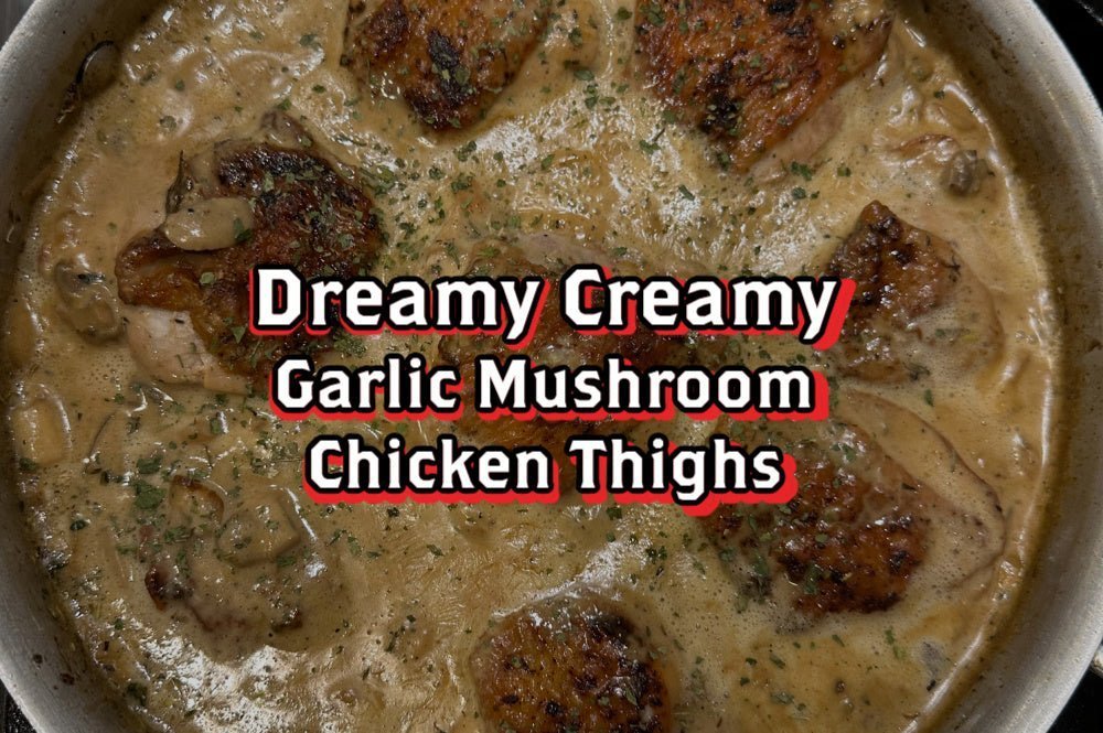Dreamy Creamy Garlic Mushroom Chicken Thighs - Rebel Pastures