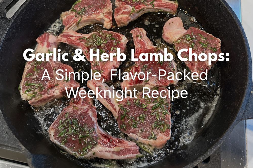 Garlic & Herb Lamb Chops: A Simple, Flavor-Packed Weeknight Recipe - Rebel Pastures