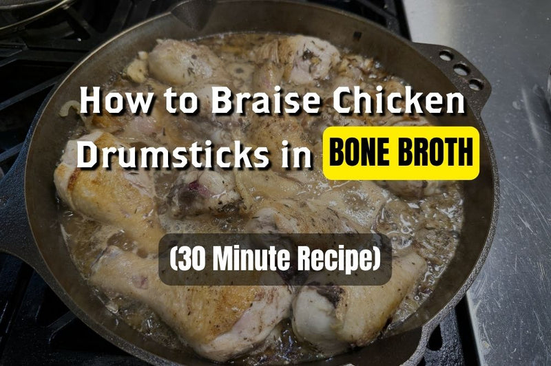 How to Braise Chicken Drumsticks in Bone Broth (30-Minute Recipe) - Rebel Pastures