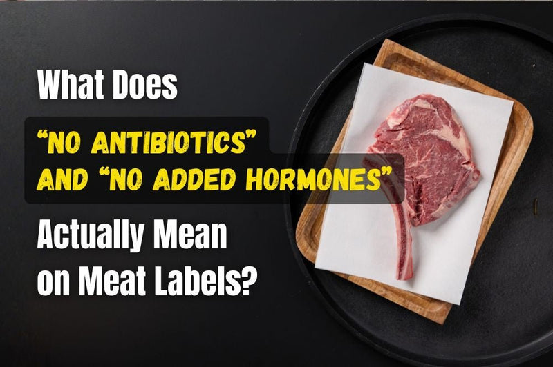 What Does “No Antibiotics” and “No Added Hormones” Actually Mean on Meat Labels? - Rebel Pastures