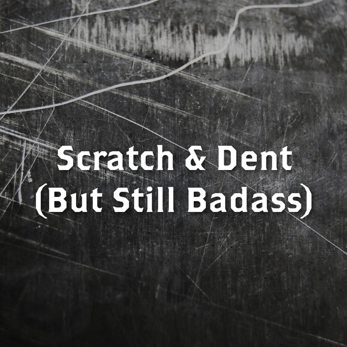 Scratch & Dent (But Still Badass) - Rebel Pastures